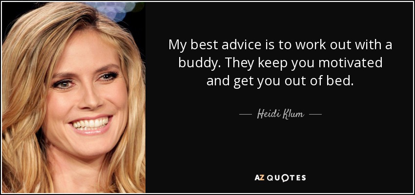 Heidi Klum Quote about Running with a buddy